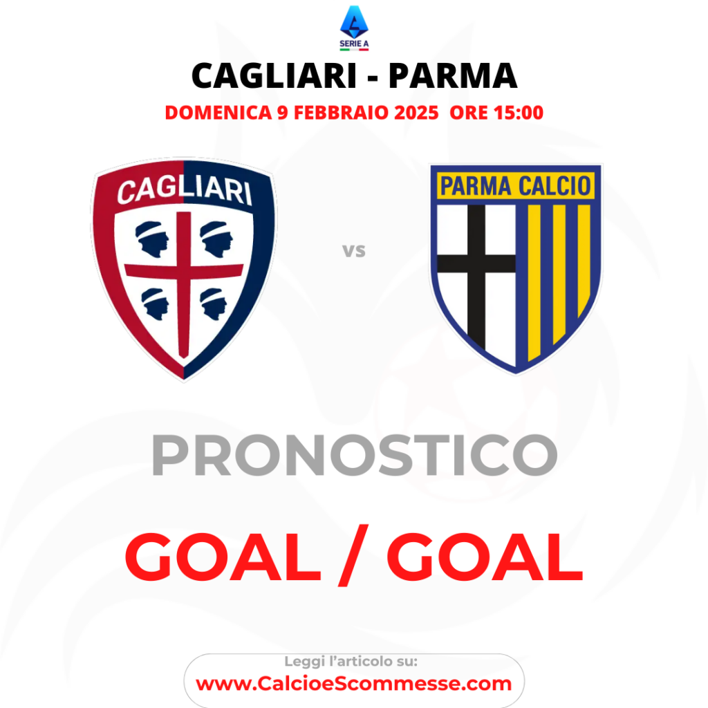 Pronostico Serie A: Cagliari - Parma del 9 febbraio 2025