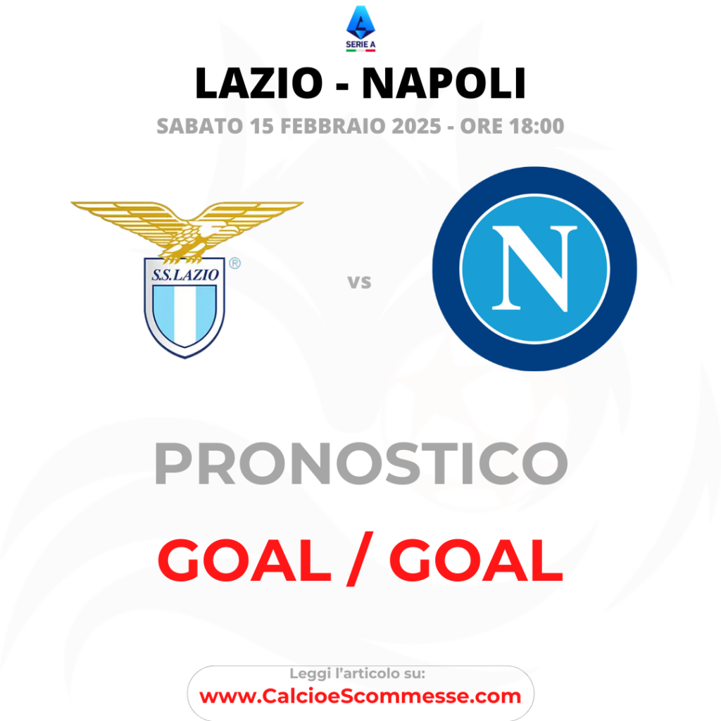 Pronostico SERIE A: LAZIO - NAPOLI del 15 febbraio 2025