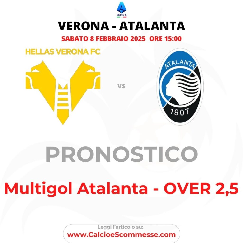 Pronostico Serie A: Hellas Verona - Atalanta, dell'8 febbraio 2025 alle ore 15:00