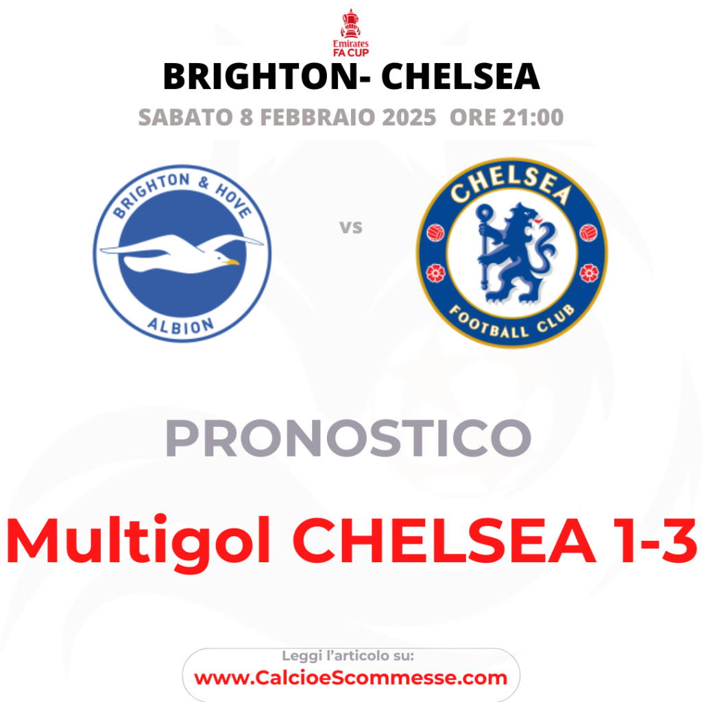 Pronostico FA Cup: Brighton - Chelsea, 8 febbraio 2025 ore 21:00